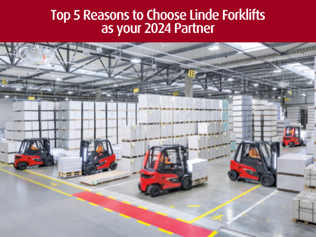 Top 5 Reasons to Choose Linde Forklifts as your 2024 Partner